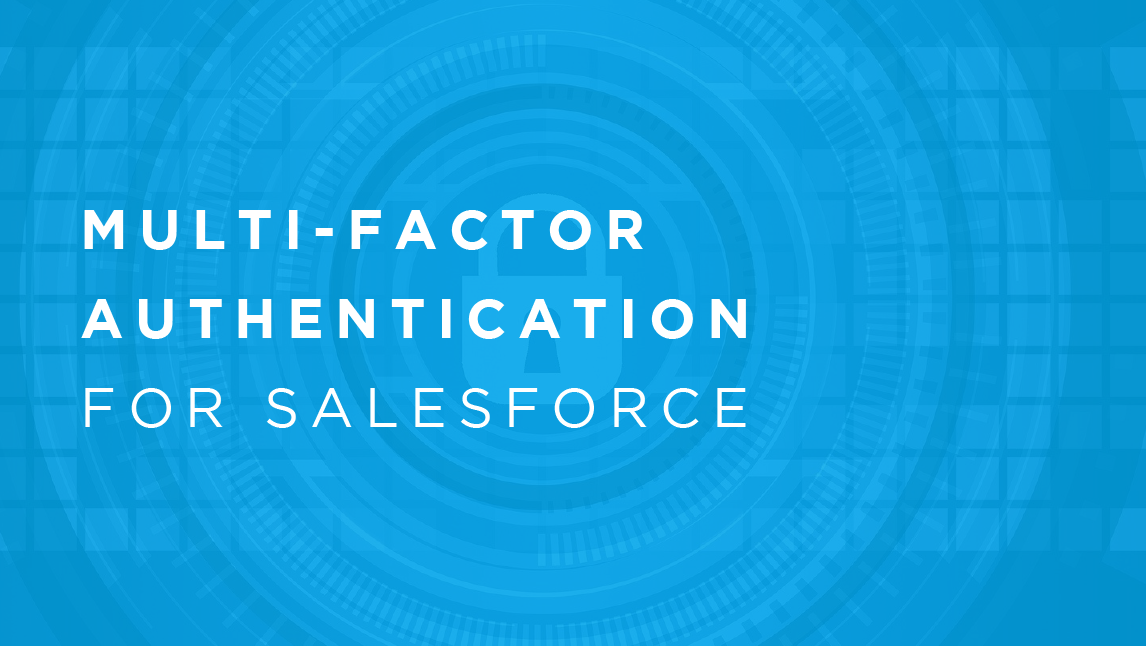 Salesforce Update MultiFactor Authentication News and Updates ION